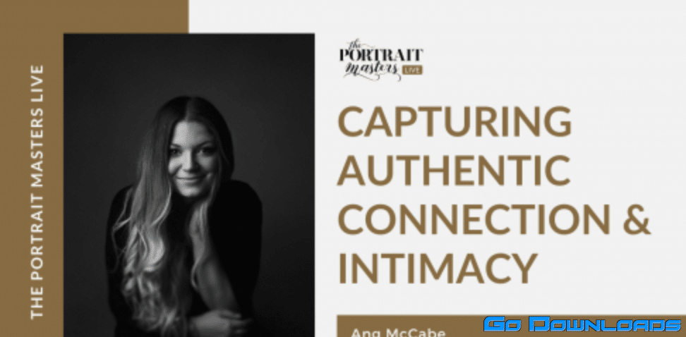 The Portrait Master’s Live – Capturing Authentic Connection and Intimacy by Ang McCabe
