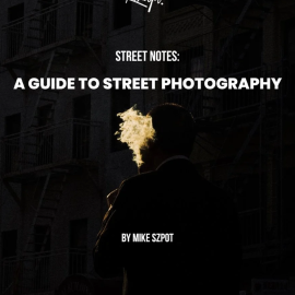 Street Notes: A Street Photography Guide by illkoncept (Mike Szpot)